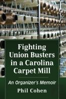 Fighting Union Busters In A Carolina Carpet Mill
