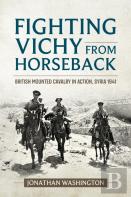 Fighting Vichy From Horseback
