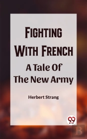 Fighting With French A Tale Of The New Army