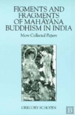 Bertrand.pt - Figments And Fragments Of Mahayana Buddhism In India