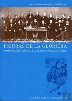 Bertrand.pt - Figuras De La Gloriosa. Aproximación Biográfica Al Sexenio Democrático