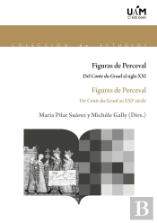 Figuras De Perceval. Del Conte Du Graal Al Siglo Xxi