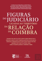 Figuras do Judiciário Ligadas ao Território da Relação de Coimbra