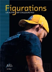 Figurations : Un Autre Art D'Aujourd'Hui
