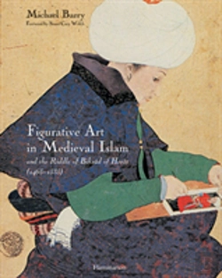 Bertrand.pt - Figurative Art In Medieval Islam And The Riddle Of Bihzad Of Herat