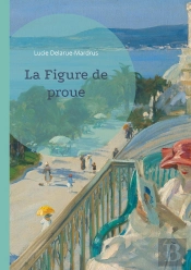 Figure De Proue - Un Roman Maritime Explorant Le