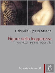 Figure Della Leggerezza. Anoressia - Bulimia - Psicanalisi