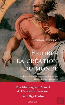 Bertrand.pt - Figurer La Création Du Monde ; Mythes, Discours Et Images Cosmogoniques Dans L'Art De La Renaissance