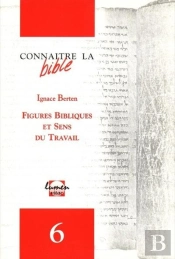 Figures Bibliques Et Sens Du Travail Connaitre La Bible 6