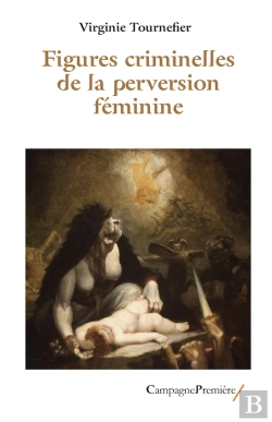 Bertrand.pt - Figures Criminelles De La Perversion Féminine
