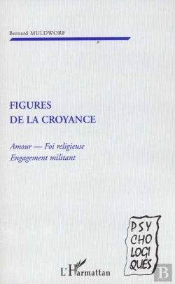 Bertrand.pt - Figures De La Croyance ; Amour-Foi Religieuse-Engagement Militant