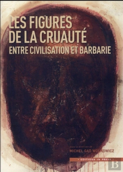 Bertrand.pt - Figures De La Cruauté ; Entre Civilisation Et Barbarie