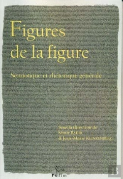 Bertrand.pt - Figures De La Figure. Semiotique Et Rhetorique Generale