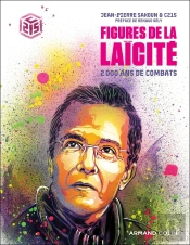 Figures De La Laïcité : 2000 Ans De Combats