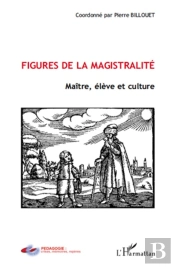 Figures De La Magistralité ; Maître, Élève Et Culture