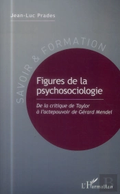 Figures De La Psychosociologie ; De La Critique De Taylor À L'Actepouvoir De Gérard Mendel