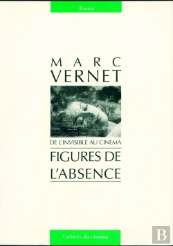Bertrand.pt - Figures De L'Absence ; De L'Invisible Au Cinéma