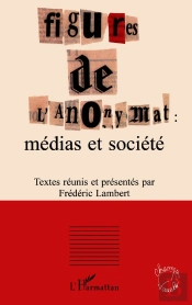 Figures De L'Anonymat : Médias Et Société