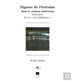 Bertrand.pt - Figures De L'Écrivain Dans Le Cinéma Américain ; Itinéraires De La 
