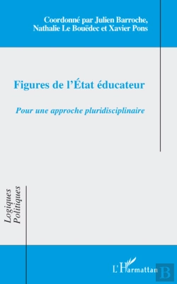 Bertrand.pt - Figures De L'État Éducateur ; Pour Une Approche Pluridisciplinaire