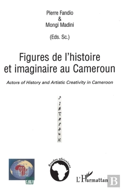 Bertrand.pt - Figures De L'Histoire Et Imaginaire Au Cameroun