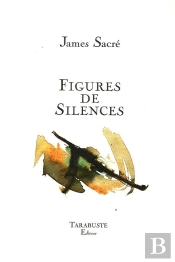 Figures De Silences - James Sacre