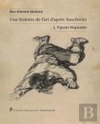 Figures Disparates Tome 1 : Histoire De L'Art D'Après Auschwitz