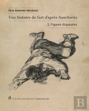 Figures Disparates Tome 1 : Histoire De L'Art D'Après Auschwitz
