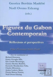 Figures Du Gabon Contemporain, Problèmes Et Perspectives