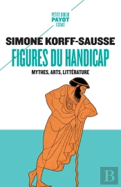Figures Du Handicap ; Mythes, Arts, Littérature