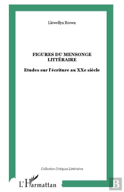 Bertrand.pt - Figures Du Mensonge Litteraire ; Etudes Sur L'Ecriture Au Xx Siecle