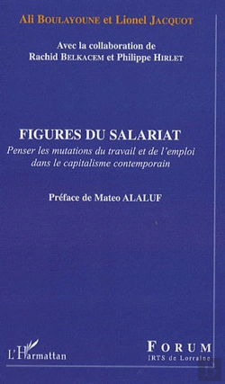 Bertrand.pt - Figures Du Salariat ; Penser Les Mutations Du Travail Et De L'Emploi Dans Le Capitalisme Contemporain