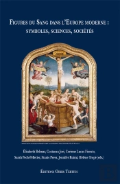 Figures Du Sang Dans L'Europe Moderne: Symboles, Sciences, Societes