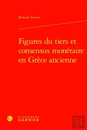 Figures Du Tiers Et Consensus Monétaire En Grèce Ancienne