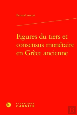 Bertrand.pt - Figures Du Tiers Et Consensus Monétaire En Grèce Ancienne