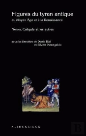 Figures Du Tyran Antique Au Moyen Âge Et À La Renaissance : Néron, Caligula Et Les Autres