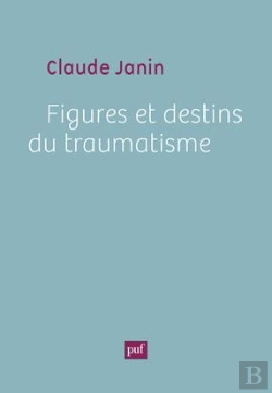 Bertrand.pt - Figures Et Destins Du Traumatisme