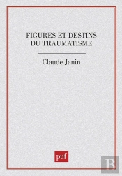 Figures Et Destins Du Traumatisme