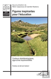 Figures Inspirantes Pour L'Education - Contours Epistemologiques, Approches Experientielles