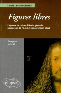 Bertrand.pt - Figures Libres - L'Épreuve De Culture Littéraire Générale Au Concours D'Entrée Ens Fontenay/St-Cloud