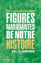 Figures Marquantes De Notre Histoire Tome 3 : Inspirer