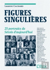 Figures Singulières : 25 Portraits De Sétois D'Aujourd'Hui