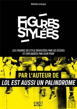 Bertrand.pt - Figures Stylées ; Les Figures De Style Revisitées Par Les Élèves Et Expliquées Par Leur Prof