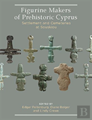 Figurine Makers Of Prehistoric Cyprus