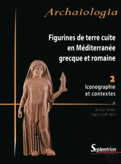 Bertrand.pt - Figurines De Terre Cuite En Méditerranée Grecque Et Romaine Tome 2 : Iconographie Et Contextes