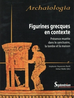 Bertrand.pt - Figurines Grecques En Contexte : Présence Muette Dans Le Sanctuaire, La Tombe Et La Maison