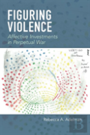 Figuring Violence