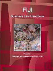 Fiji Business Law Handbook Volume 1 Strategic Information And Basic Laws