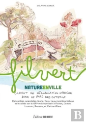 Fil Vert : Nature En Ville : Carnet De Déambulation Urbaine Dans Le Parc Des Coteaux