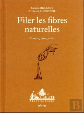Filer Les Fibres Naturelles : Chanvre, Laine, Ortie...